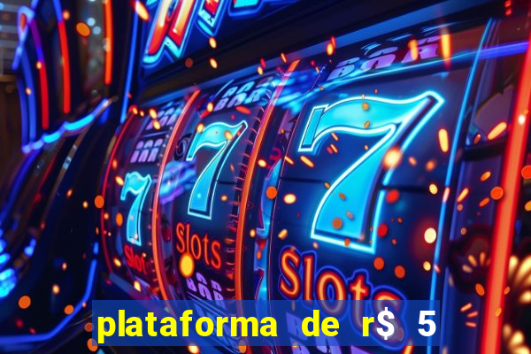 plataforma de r$ 5 jogo do tigrinho